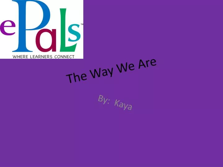the way we are