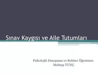 s nav kayg s ve aile tutumlar
