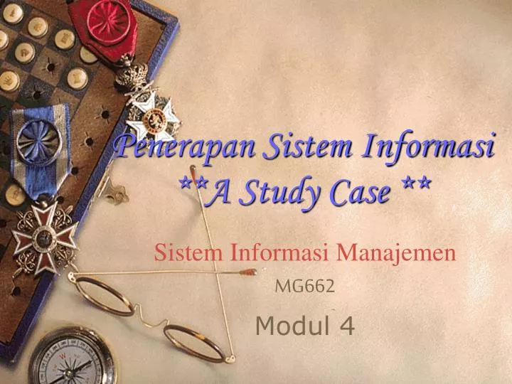 penerapan sistem informasi a study case