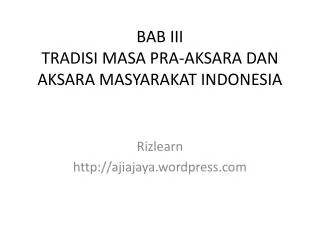 bab iii tradisi masa pra aksara dan aksara masyarakat indonesia