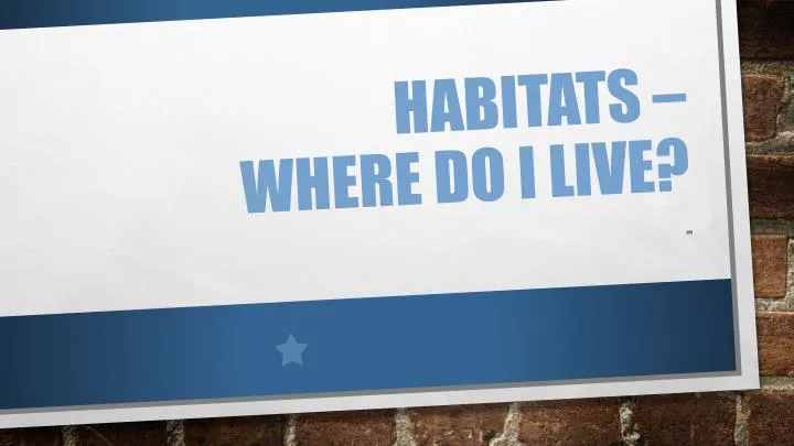 habitats where do i live
