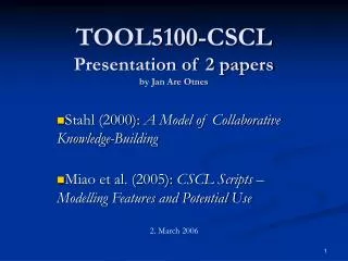 TOOL5100-CSCL Presentation of 2 papers by Jan Are Otnes