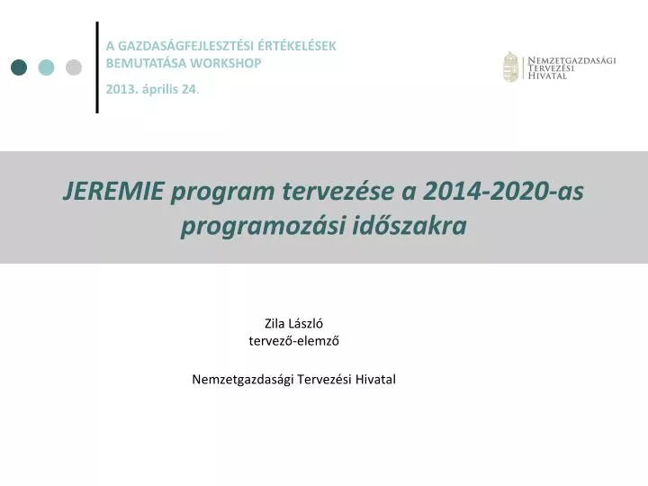 jeremie program tervez se a 2014 2020 as programoz si id szakra