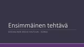ensimm inen teht v