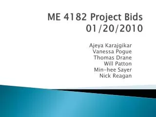 ME 4182 Project Bids 01/20/2010