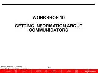 WORKSHOP 10 GETTING INFORMATION ABOUT COMMUNICATORS