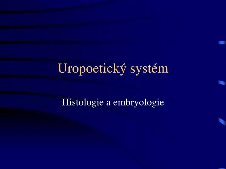 uropoetick syst m