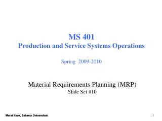 MS 401 Production and Service Systems Operations Spring 2009-2010
