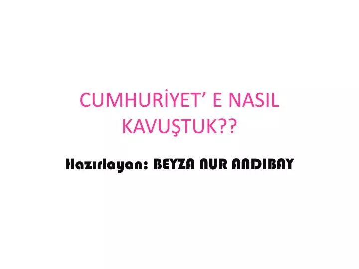 cumhur yet e nasil kavu tuk