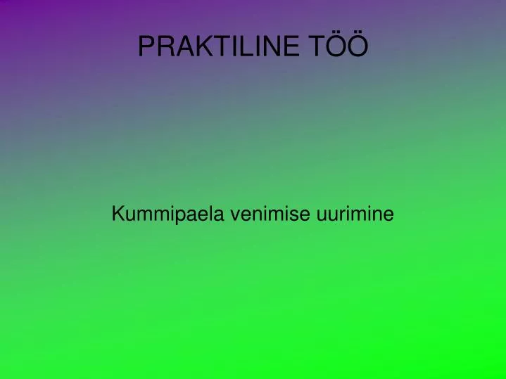 kummipaela venimise uurimine