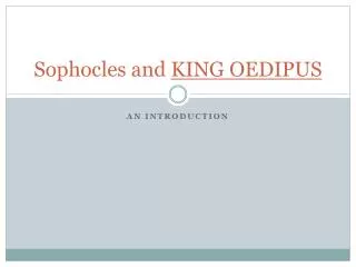 Sophocles and KING OEDIPUS