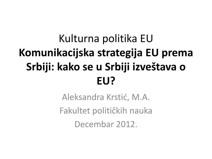 kulturna politika eu komunikacijska strategija eu prema srbiji kako se u srbiji izve tava o eu