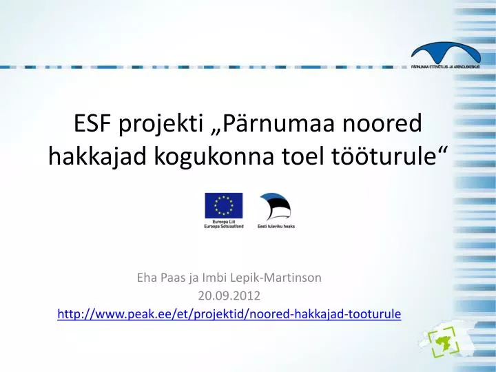 esf projekti p rnumaa noored hakkajad kogukonna toel t turule