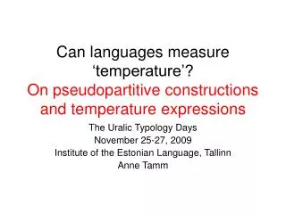 The Uralic Typology Days November 25-27, 2009 Institute of the Estonian Language, Tallinn
