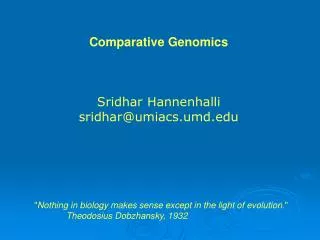 Comparative Genomics Sridhar Hannenhalli sridhar@umiacs.umd