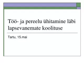 t ja pereelu hitamine l bi lapsevanemate koolituse