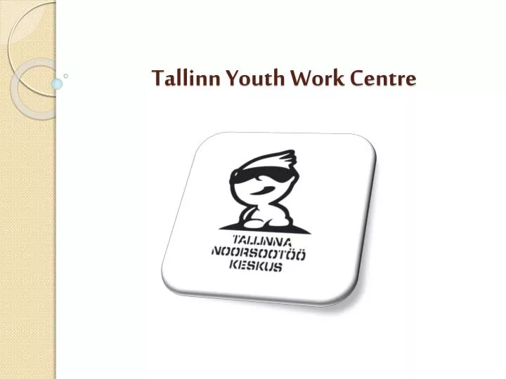 tallinn youth work centre