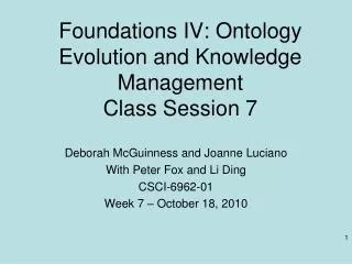 Foundations IV: Ontology Evolution and Knowledge Management Class Session 7