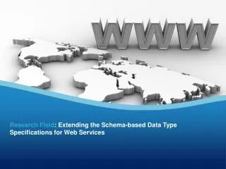 Research Field : Extending the Schema-based Data Type Specifications for Web Services