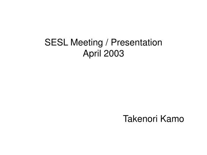 sesl meeting presentation april 2003