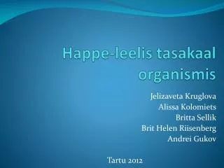 happe leelis tasakaal organismis