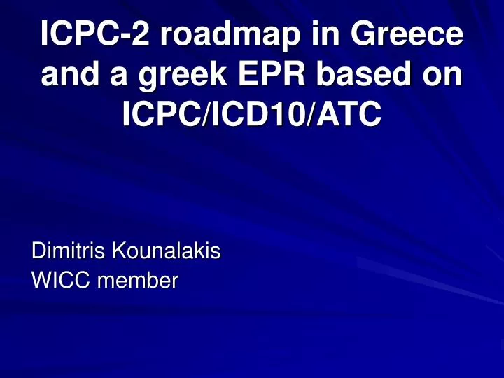 icpc 2 roadmap in greece and a greek epr based on icpc icd10 atc