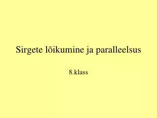 sirgete l ikumine ja paralleelsus