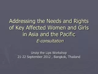 Unzip the Lips Workshop 21-22 September 2012 , Bangkok, Thailand