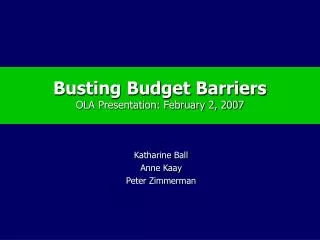 Busting Budget Barriers OLA Presentation: February 2, 2007