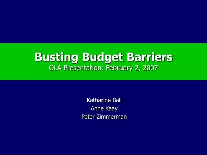 busting budget barriers ola presentation february 2 2007