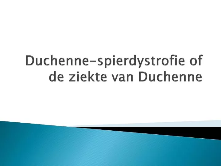 duchenne spierdystrofie of de ziekte van duchenne