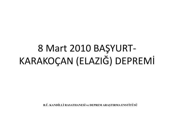 8 mart 2010 ba yurt karako an elazi deprem