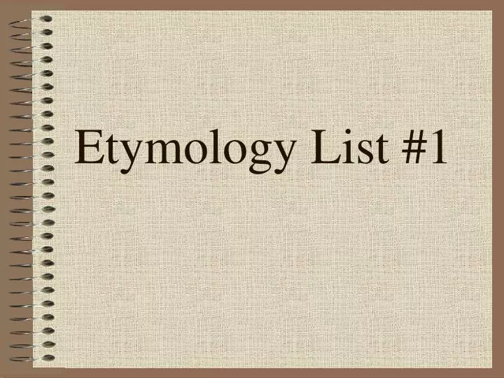 etymology list 1
