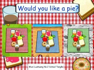 Would you like a pie?