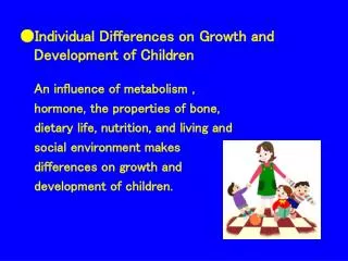 ?Individual Differences on Growth and Development of Children