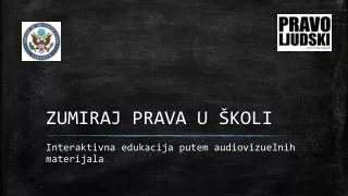 zumiraj prava u koli