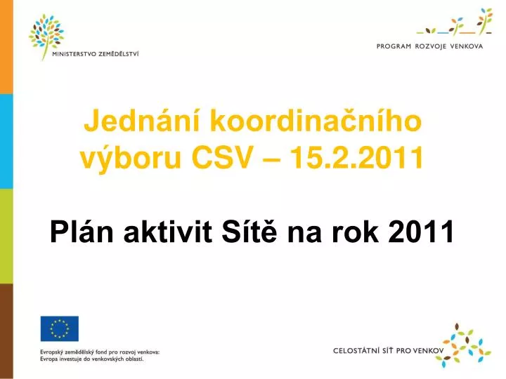 jedn n koordina n ho v boru csv 15 2 2011 pl n aktivit s t na rok 2011