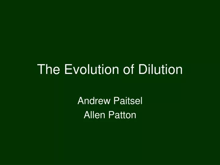 the evolution of dilution
