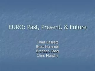 EURO: Past, Present, &amp; Future