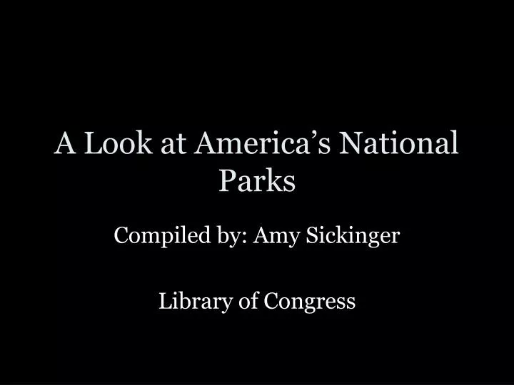 a look at america s national parks