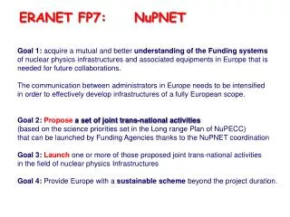 Goal 1: acquire a mutual and better understanding of the Funding systems