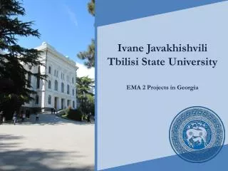 Ivane Javakhishvili Tbilisi State University EMA 2 Projects in Georgia
