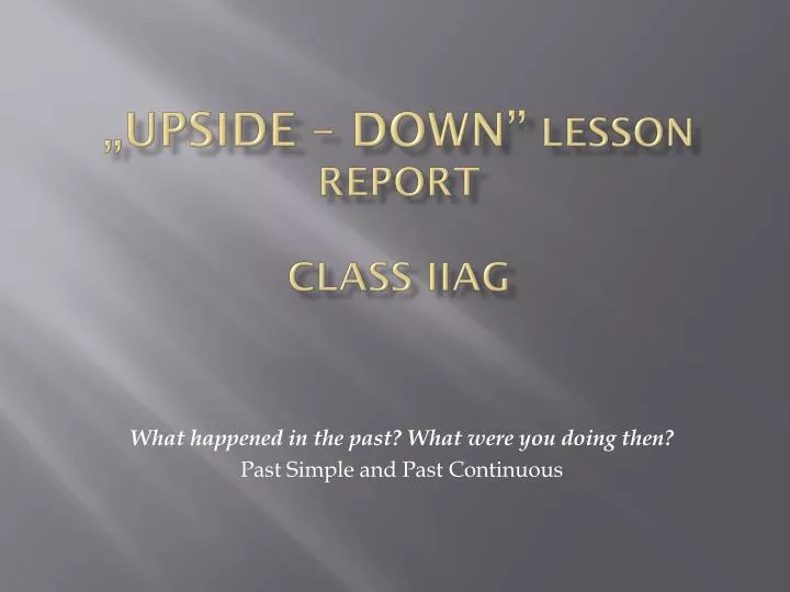 upside down lesson report class iiag