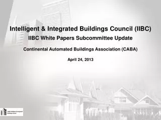 Intelligent &amp; Integrated Buildings Council (IIBC) IIBC White Papers Subcommittee Update