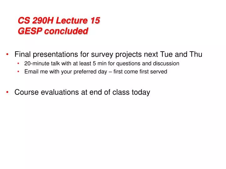 cs 290h lecture 15 gesp concluded
