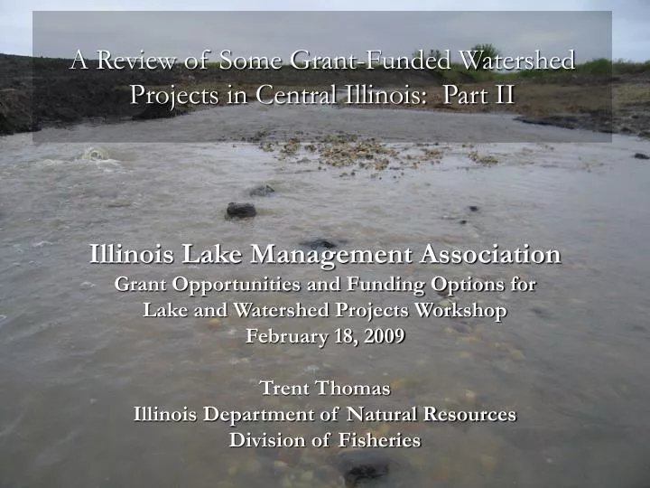 a review of some grant funded watershed projects in central illinois part ii