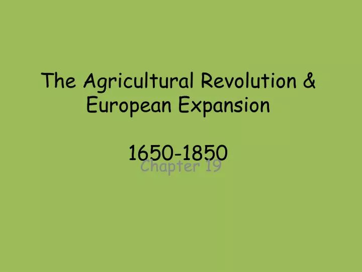 the agricultural revolution european expansion 1650 1850