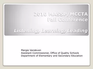 2010 MASSP/MCCTA Fall Conference Listening, Learning, Leading