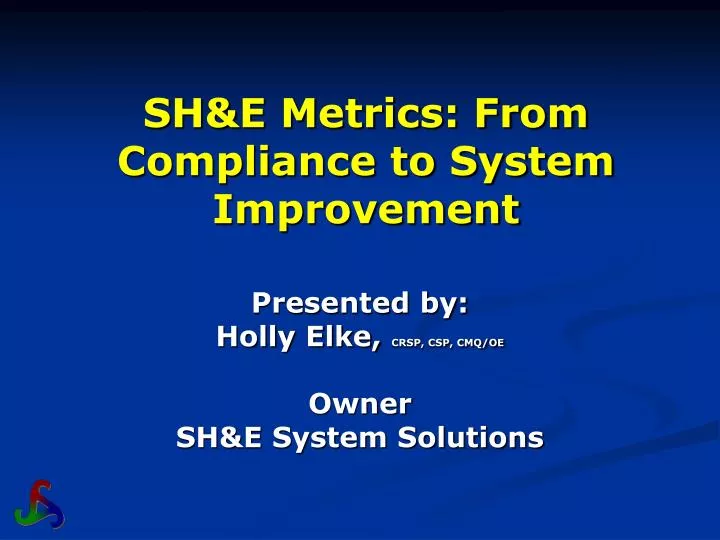 sh e metrics from compliance to system improvement