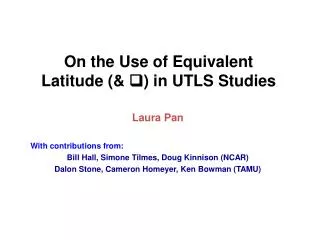 On the Use of Equivalent Latitude (&amp; q ) in UTLS Studies